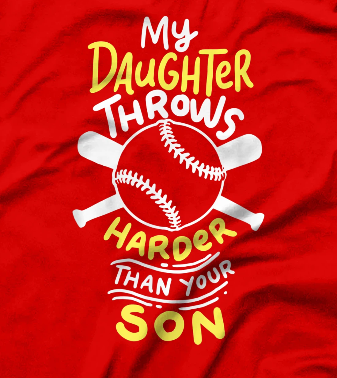 My Daughter Throws Harder Than Your Son T-Shirt