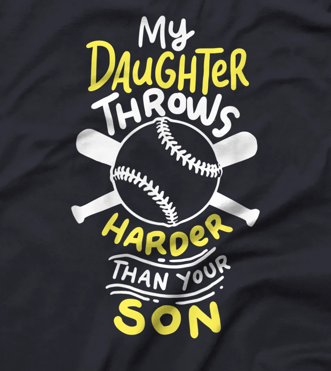 My Daughter Throws Harder Than Your Son T-Shirt