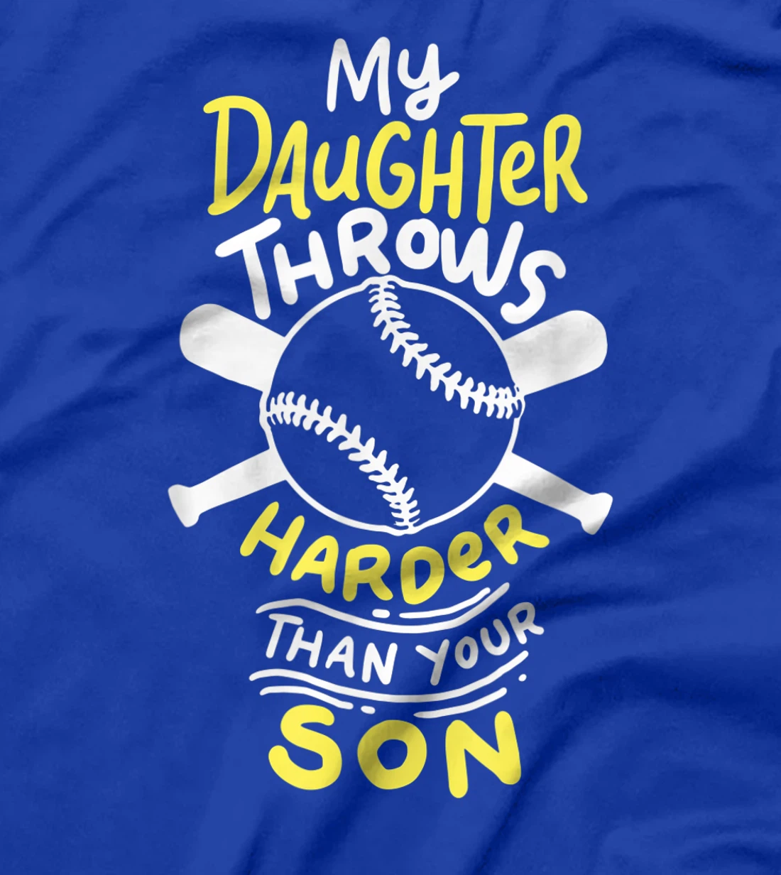 My Daughter Throws Harder Than Your Son T-Shirt