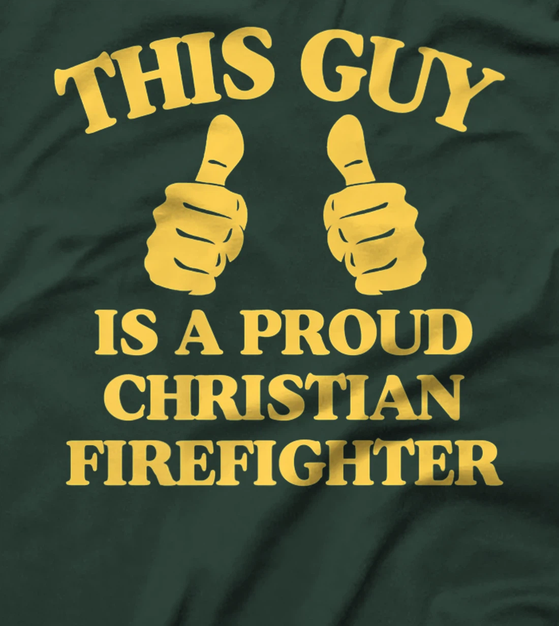 This Guy Is A Proud Christian Firefighter Funny Two Thumbs Premium T-Shirt