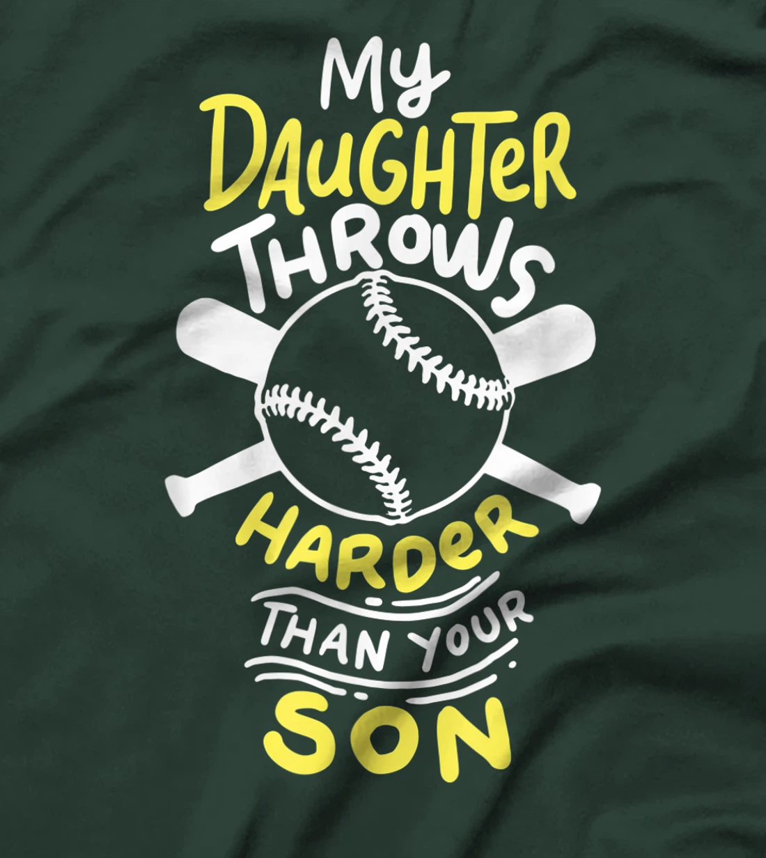 My Daughter Throws Harder Than Your Son T-Shirt