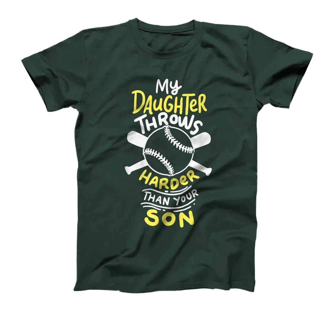 My Daughter Throws Harder Than Your Son T-Shirt