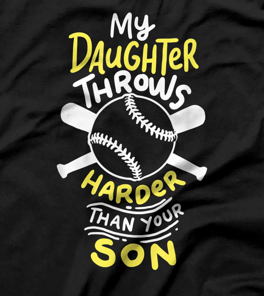 My Daughter Throws Harder Than Your Son T-Shirt