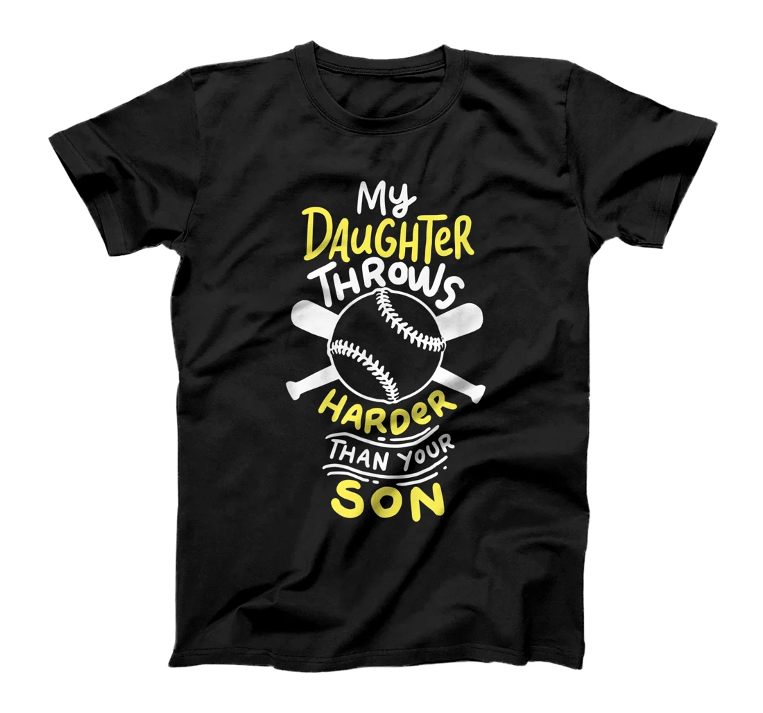 My Daughter Throws Harder Than Your Son T-Shirt