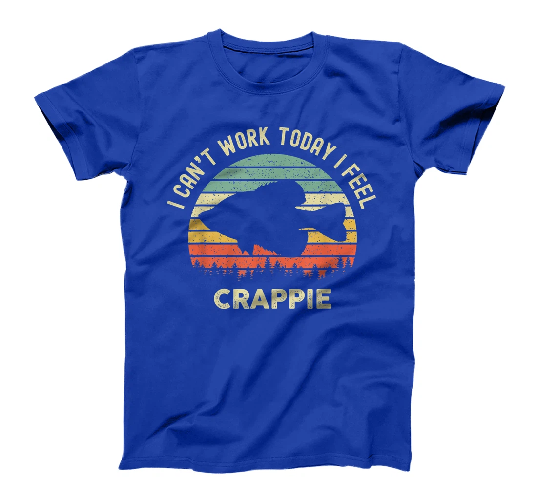 I Cant Work Today I Feel Crappie Retro - Funny Fishing T-Shirt