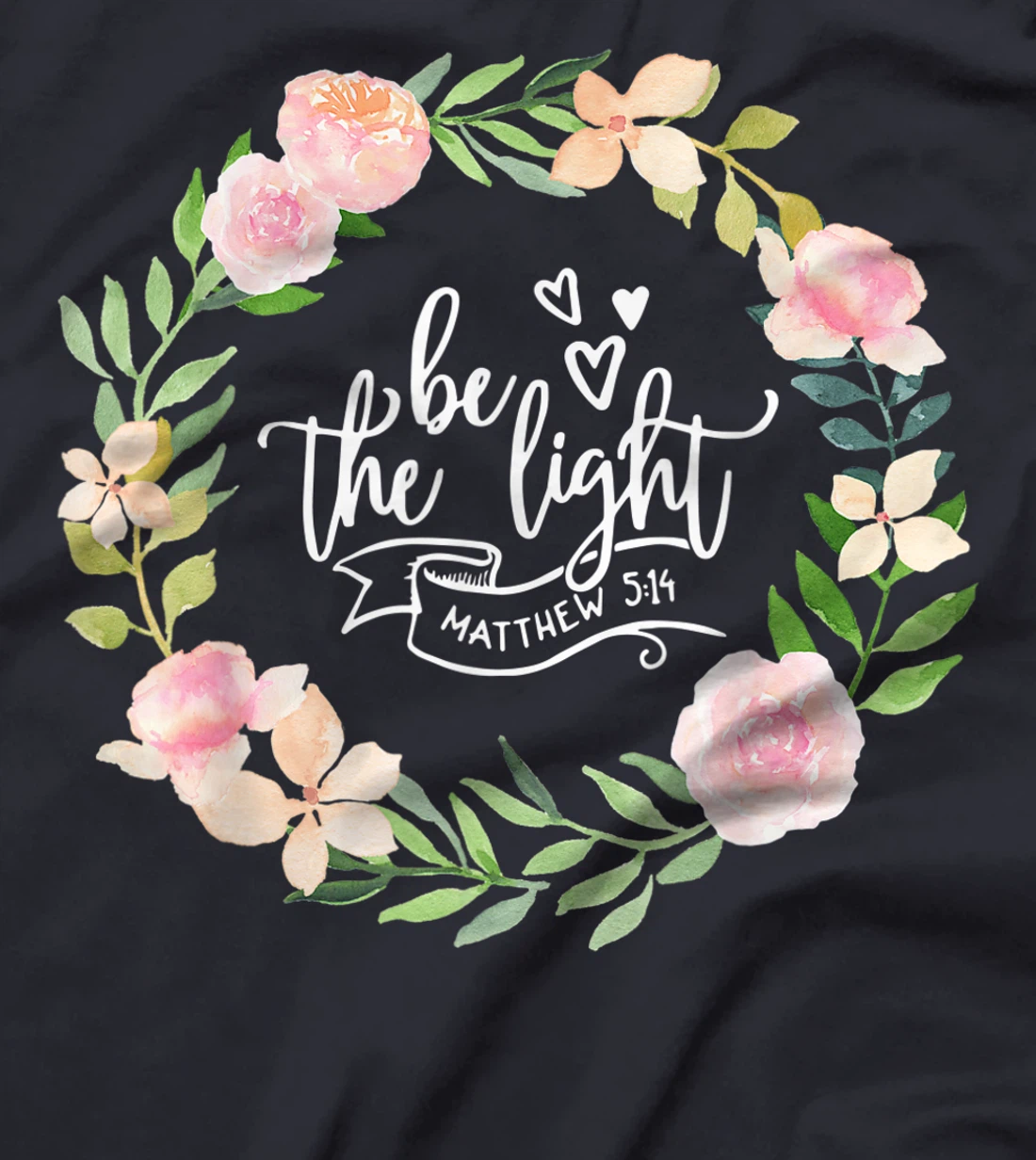 Be The Light Matthew 5:14 Scripture Christian Bible T-Shirt