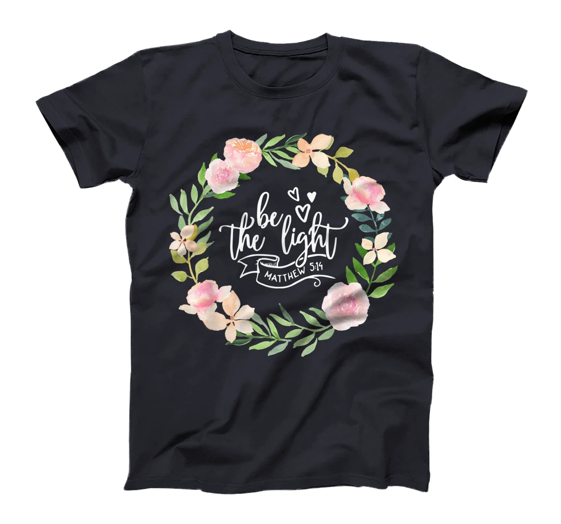 Be The Light Matthew 5:14 Scripture Christian Bible T-Shirt