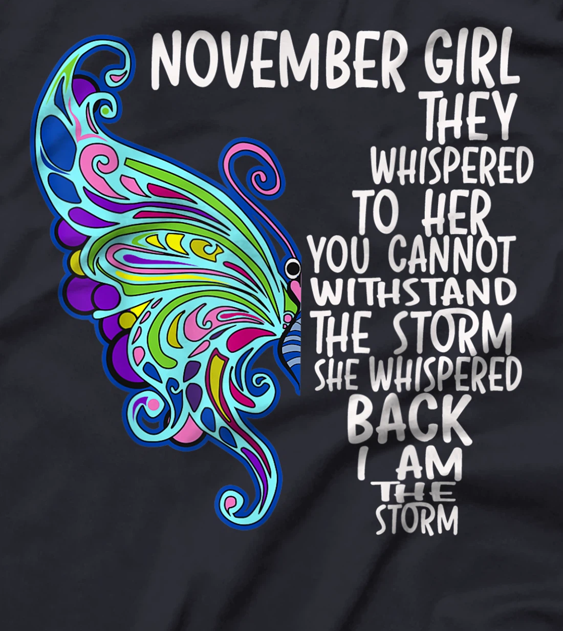 November Girl She Whispered Back I Am The Storm Butterfly T-Shirt