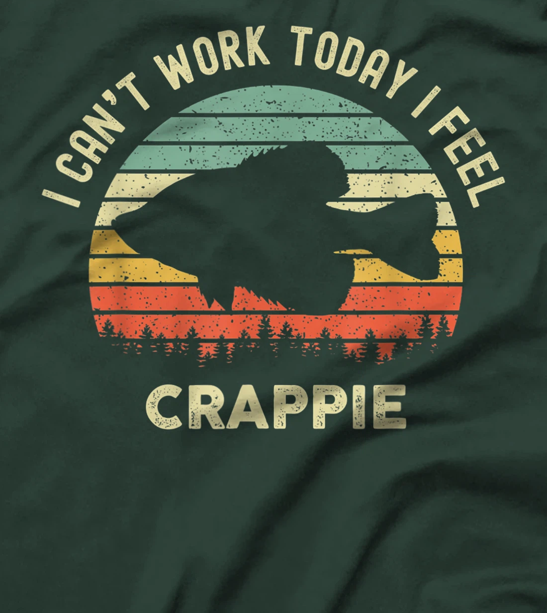 I Cant Work Today I Feel Crappie Retro - Funny Fishing T-Shirt