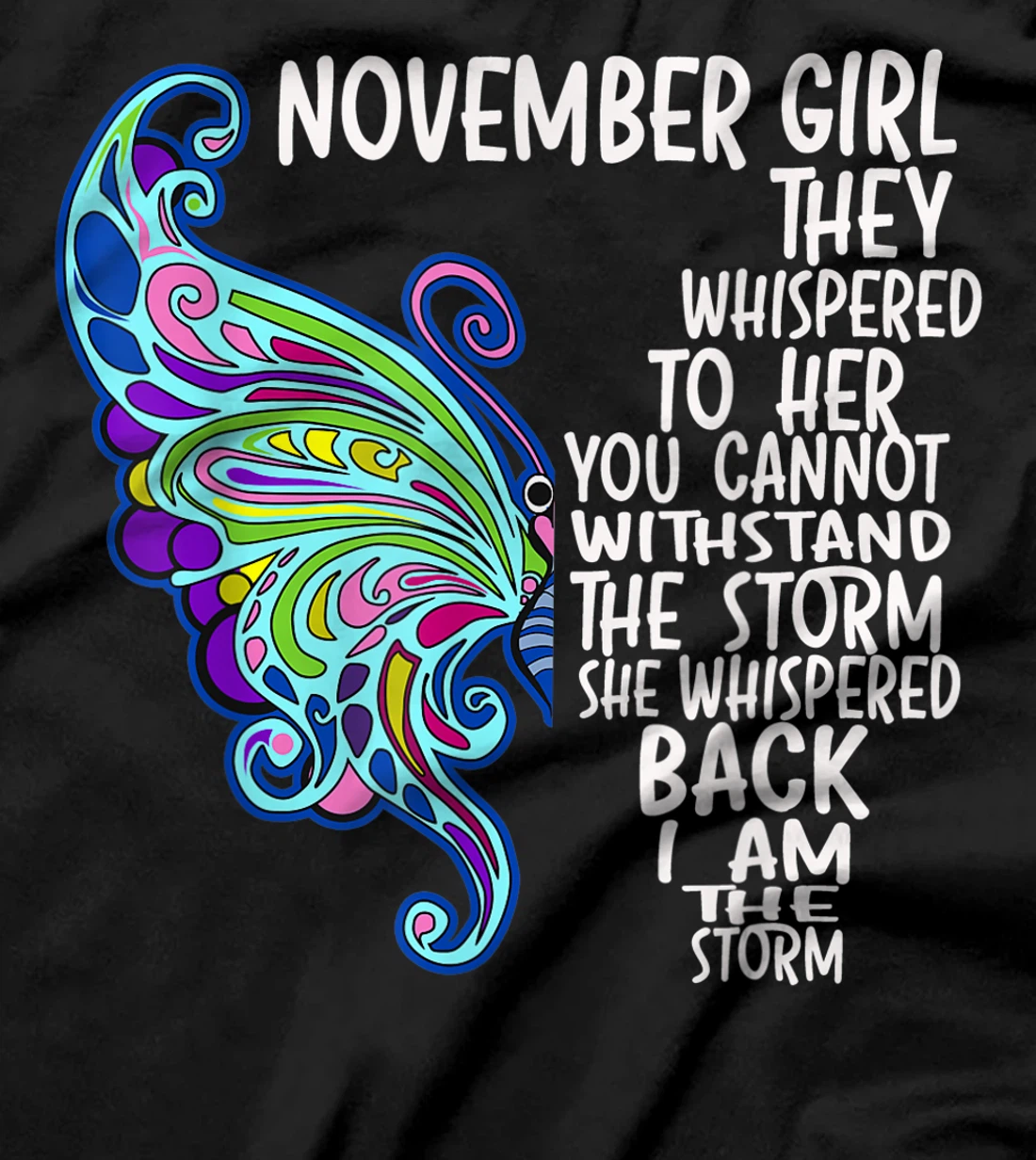 November Girl She Whispered Back I Am The Storm Butterfly T-Shirt