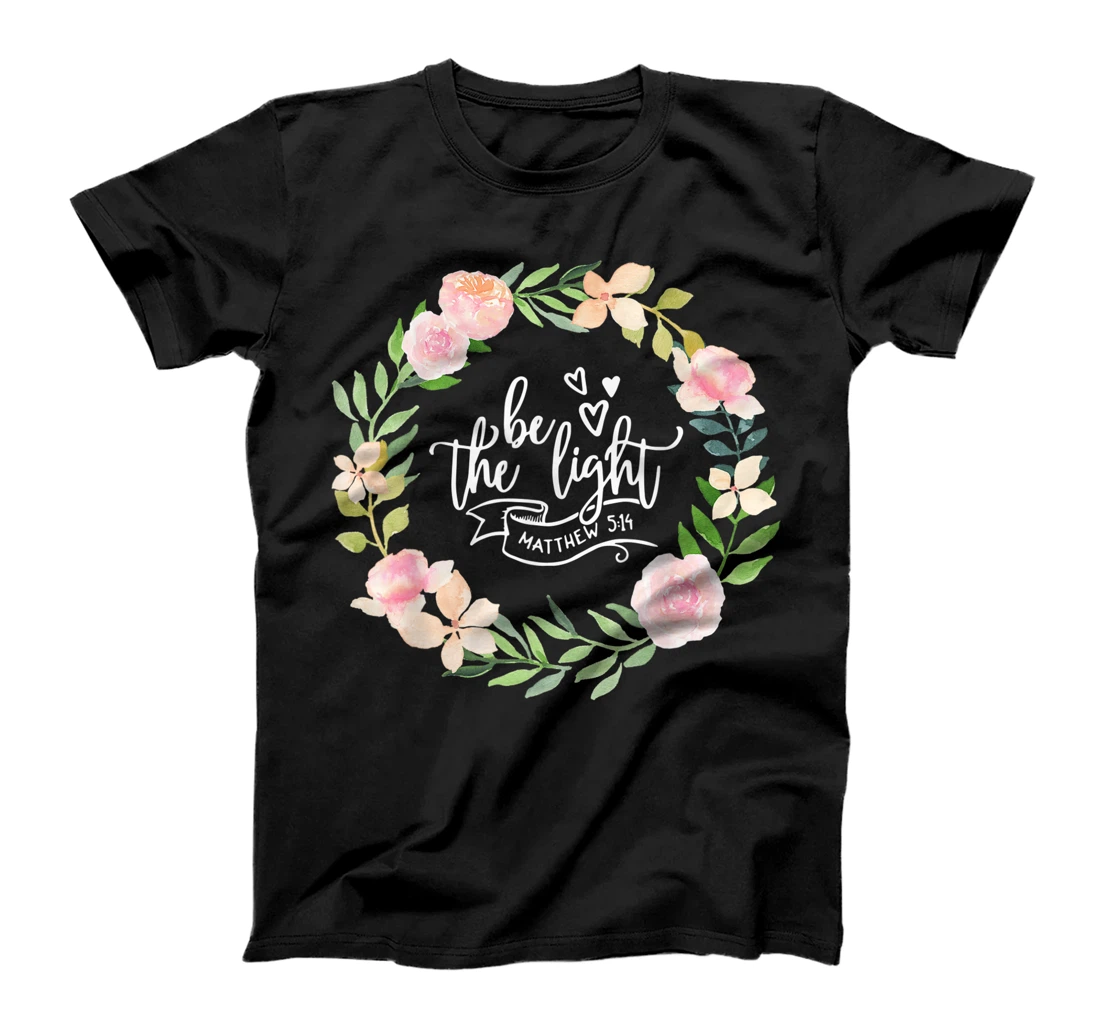 Be The Light Matthew 5:14 Scripture Christian Bible T-Shirt