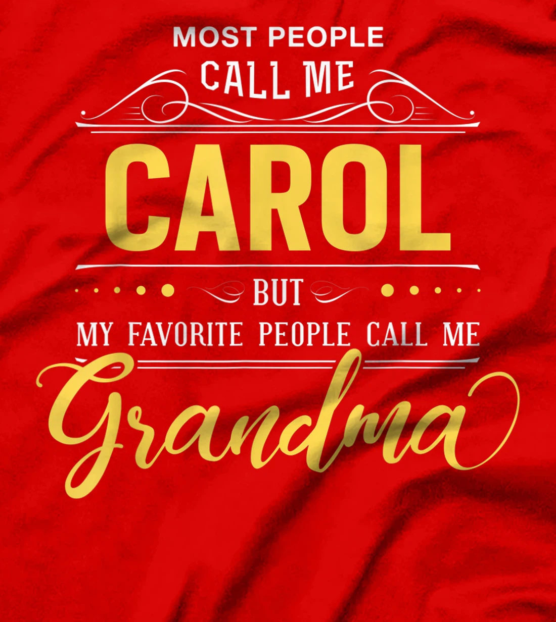 Carol Name Shirt - My Favorite People Call Me Grandma T-Shirt