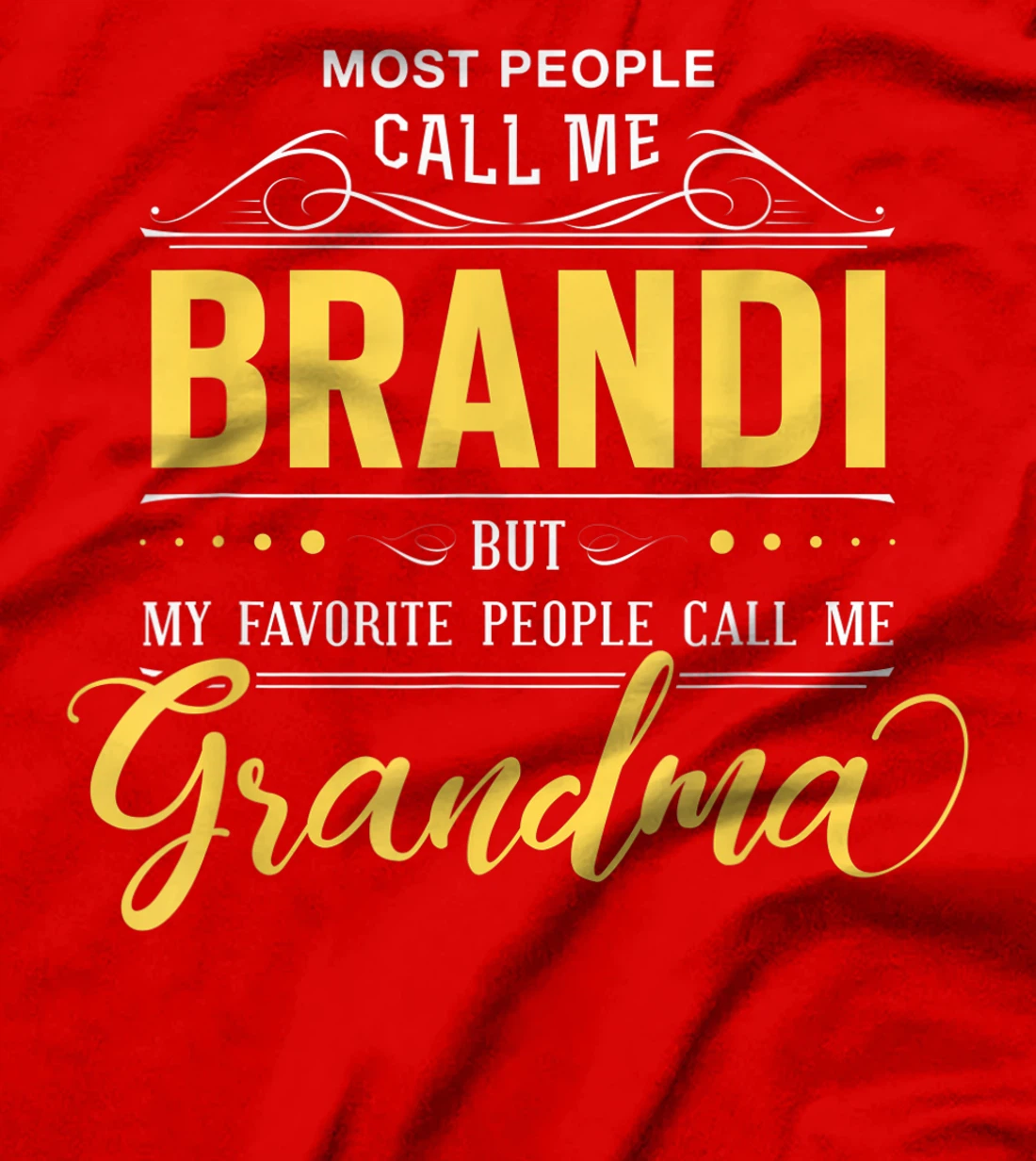 Brandi Name Shirt - My Favorite People Call Me Grandma T-Shirt