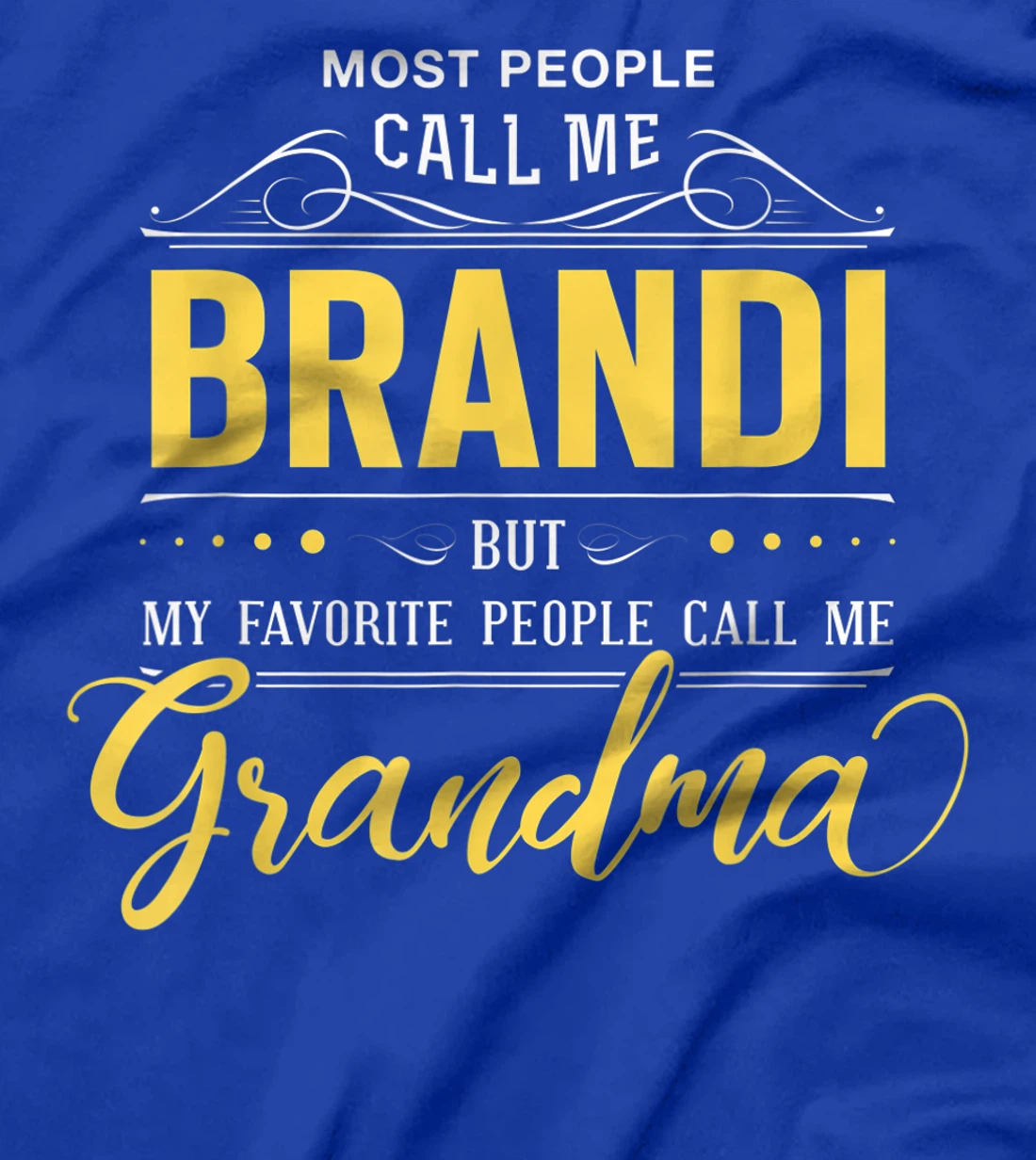 Brandi Name Shirt - My Favorite People Call Me Grandma T-Shirt