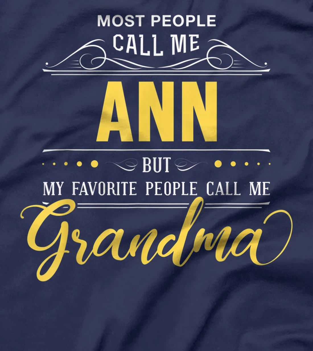 Ann Name Shirt - My Favorite People Call Me Grandma T-Shirt