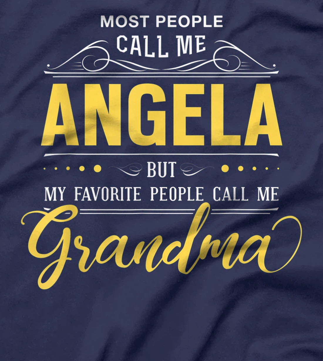 Angela Name Shirt - My Favorite People Call Me Grandma T-Shirt