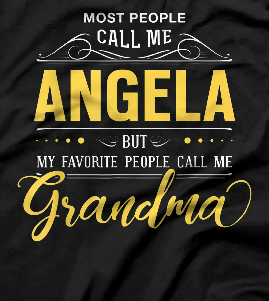 Angela Name Shirt - My Favorite People Call Me Grandma T-Shirt