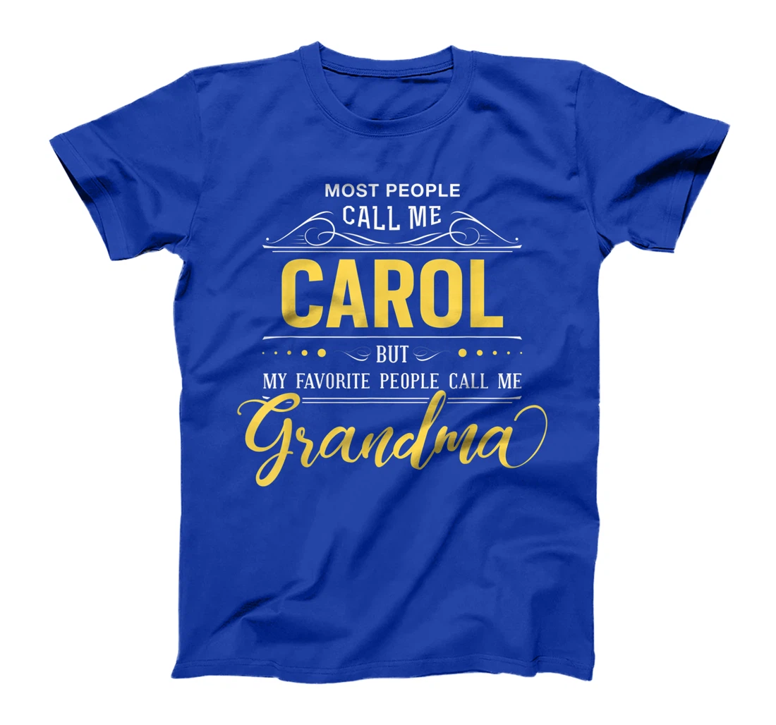 Carol Name Shirt - My Favorite People Call Me Grandma T-Shirt