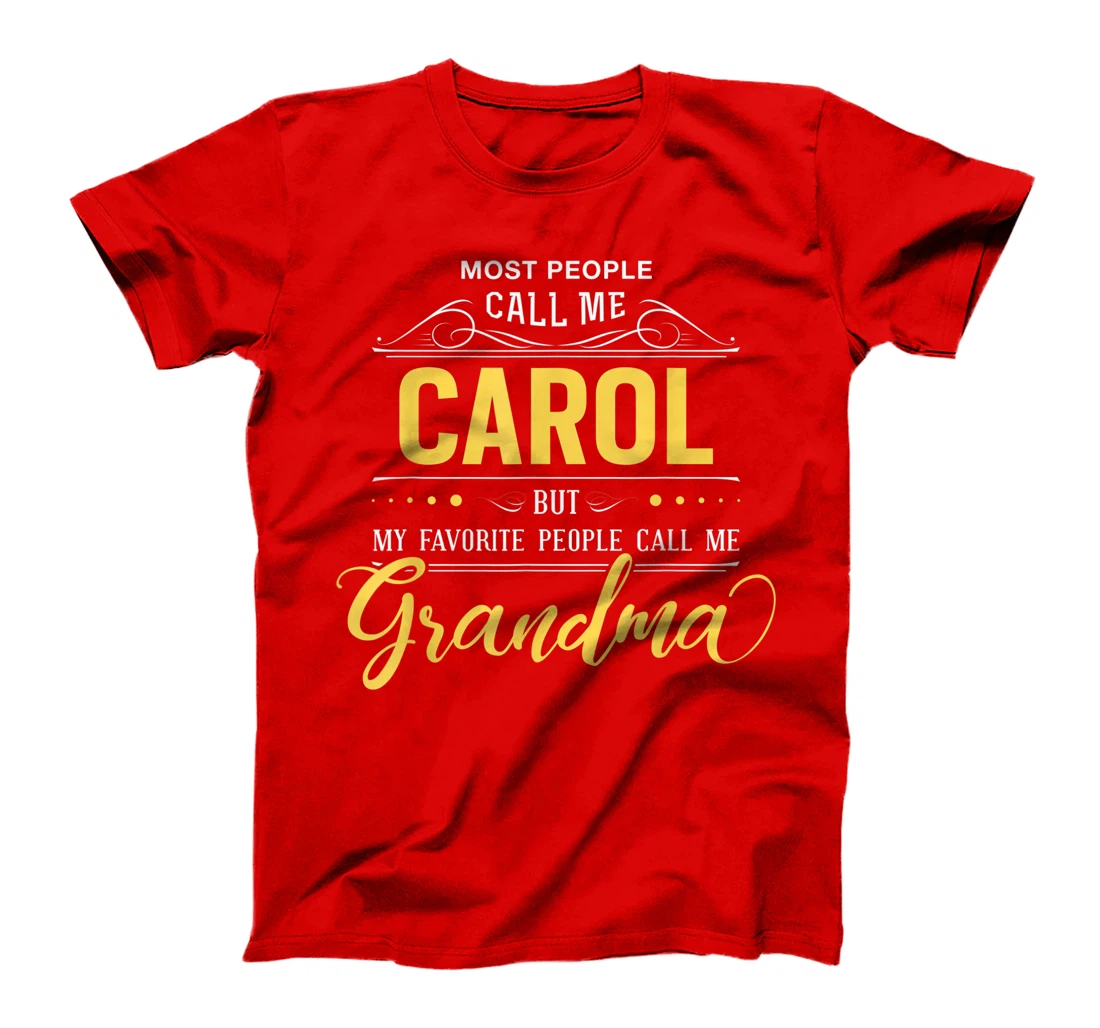 Carol Name Shirt - My Favorite People Call Me Grandma T-Shirt