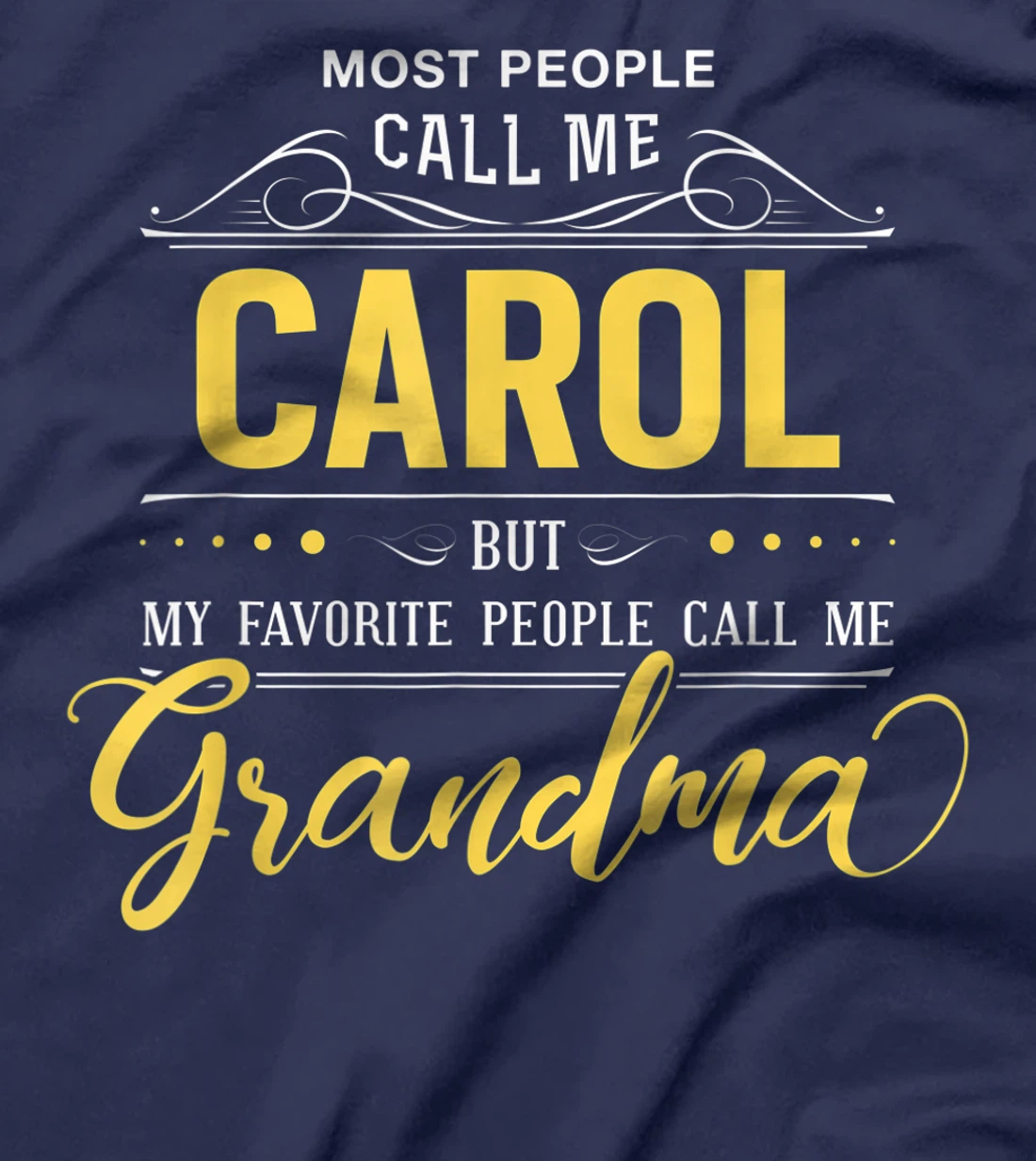Carol Name Shirt - My Favorite People Call Me Grandma T-Shirt