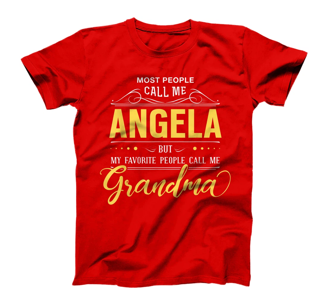 Angela Name Shirt - My Favorite People Call Me Grandma T-Shirt