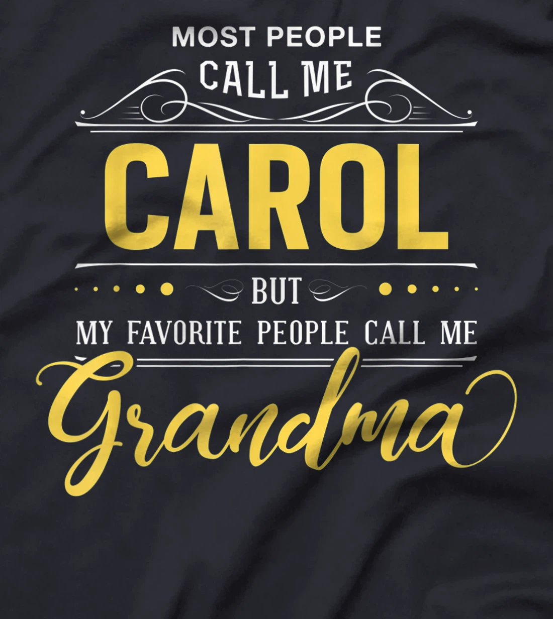 Carol Name Shirt - My Favorite People Call Me Grandma T-Shirt