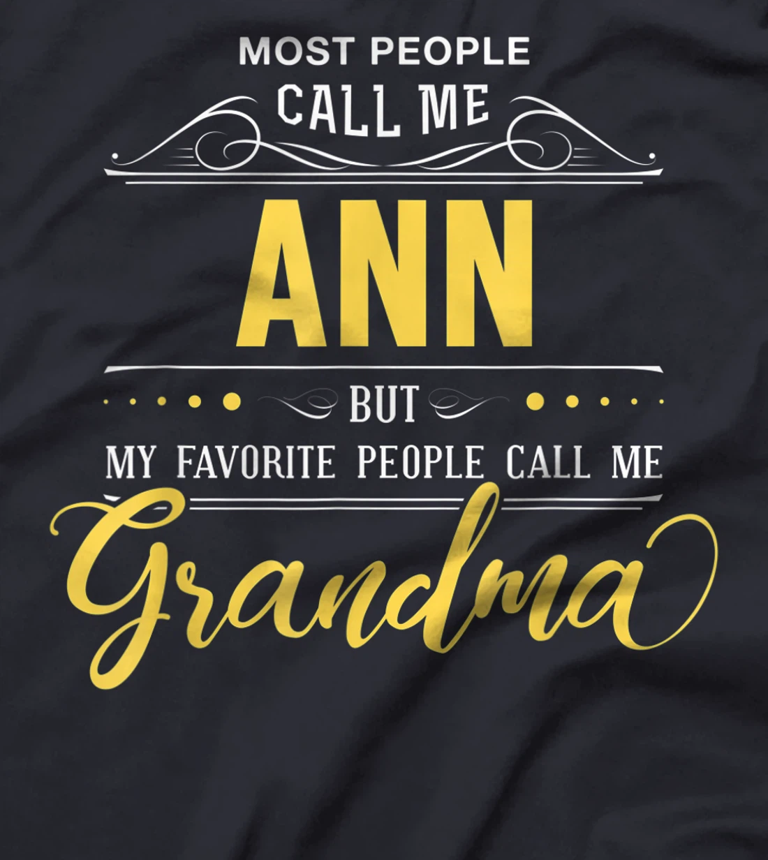Ann Name Shirt - My Favorite People Call Me Grandma T-Shirt