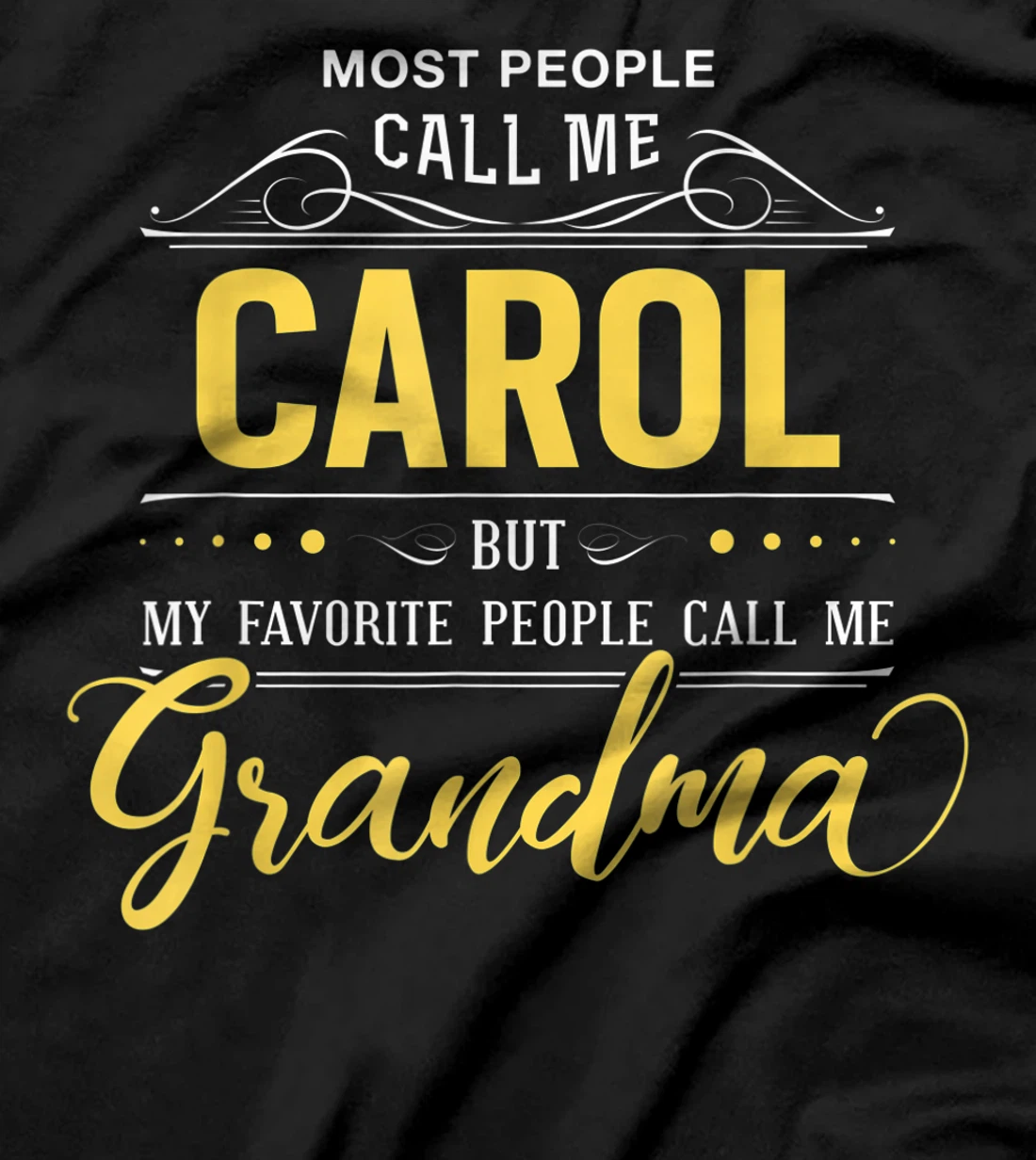 Carol Name Shirt - My Favorite People Call Me Grandma T-Shirt