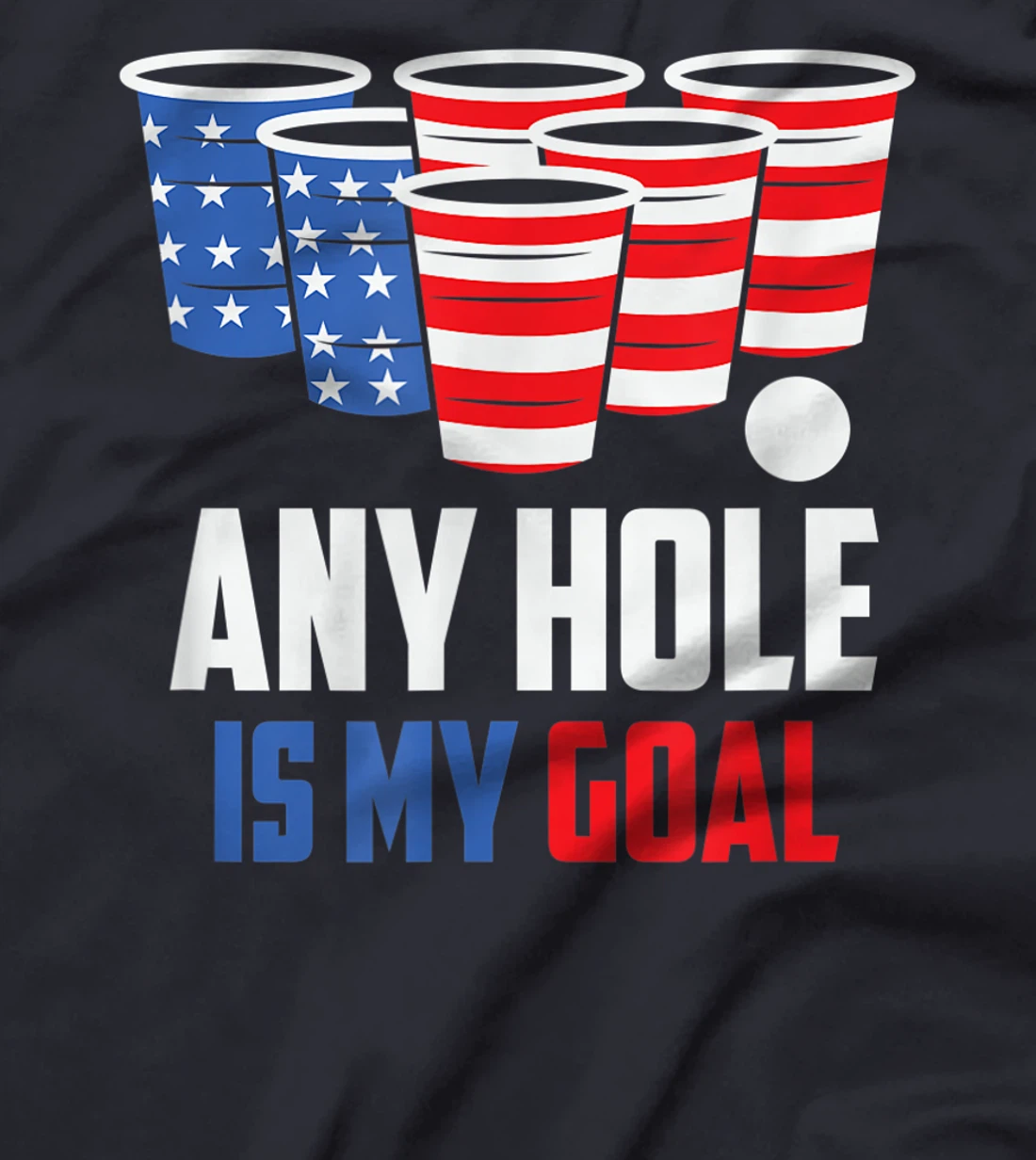 USA Flag Beer Pong Game 4th of July Beer any hole is my goal T-Shirt