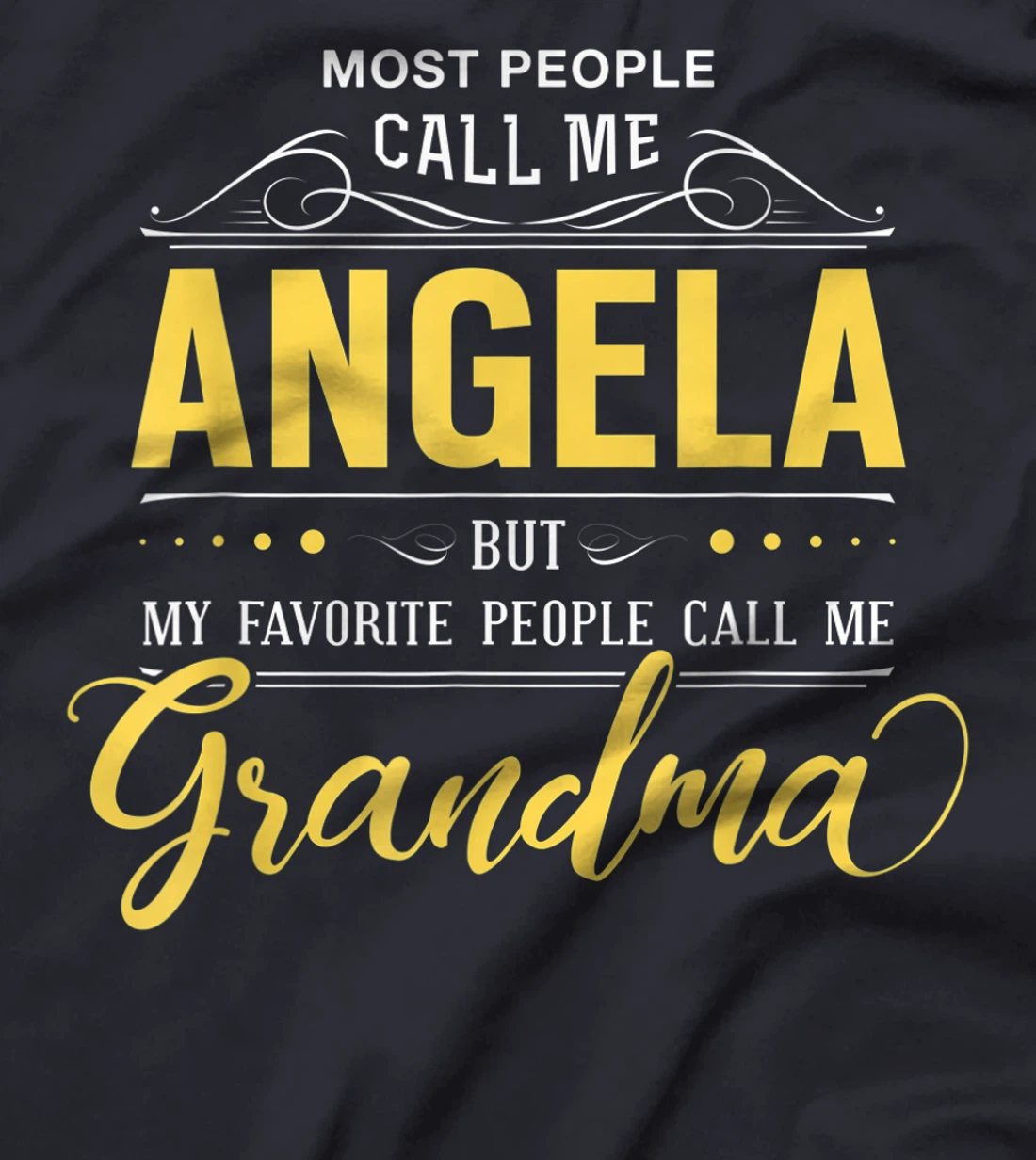 Angela Name Shirt - My Favorite People Call Me Grandma T-Shirt