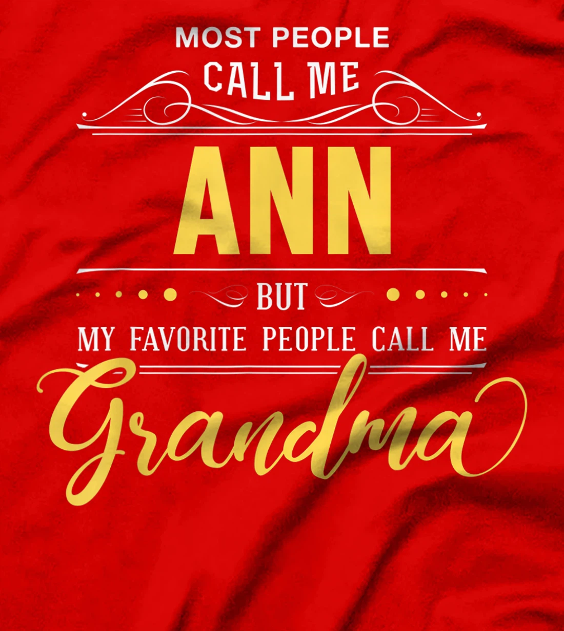 Ann Name Shirt - My Favorite People Call Me Grandma T-Shirt