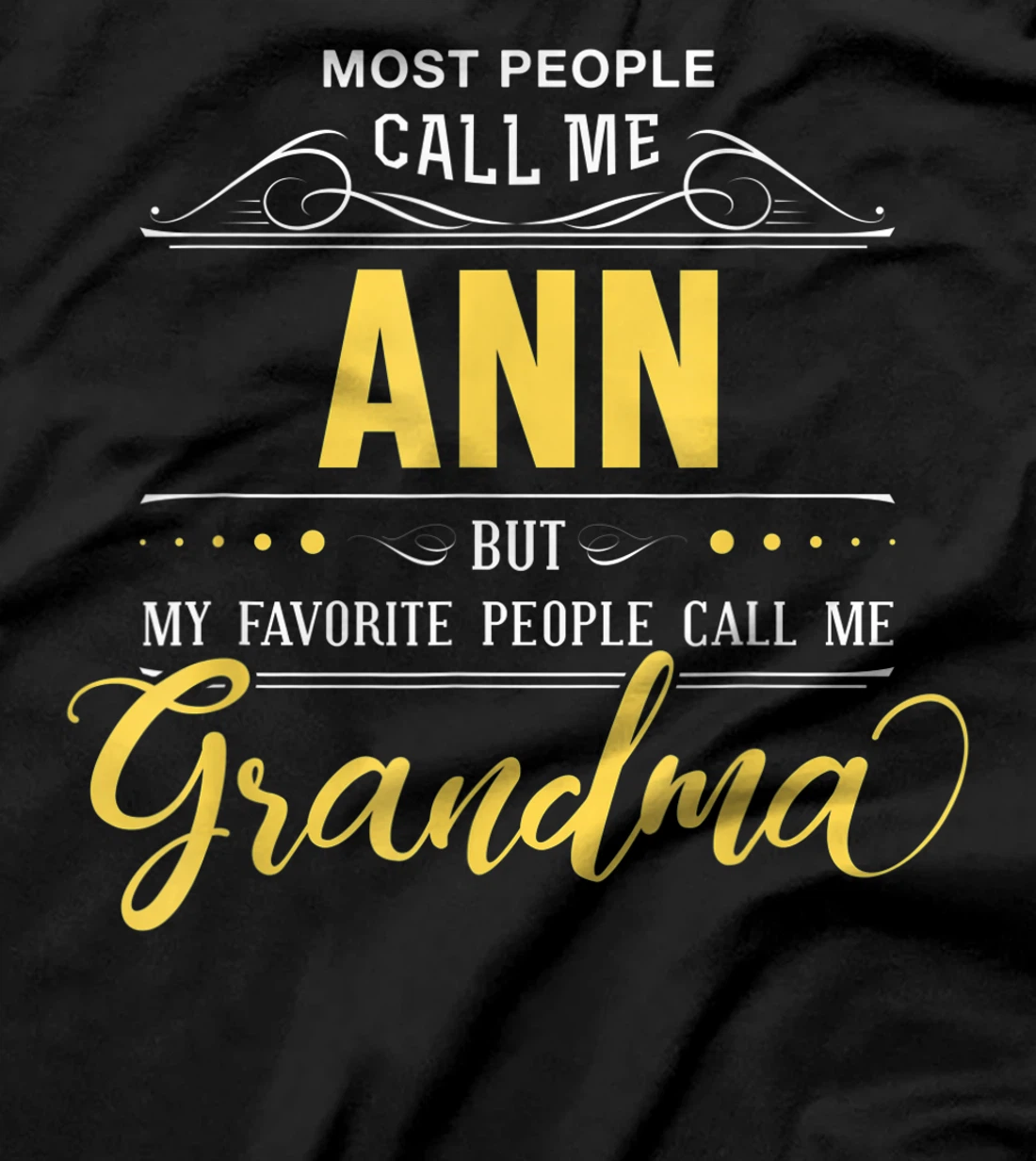 Ann Name Shirt - My Favorite People Call Me Grandma T-Shirt