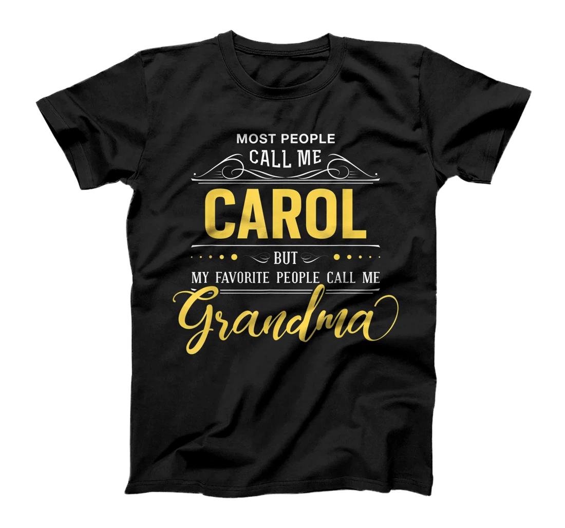 Carol Name Shirt - My Favorite People Call Me Grandma T-Shirt
