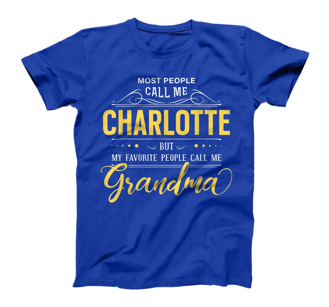 Charlotte Name Shirt - My Favorite People Call Me Grandma T-Shirt
