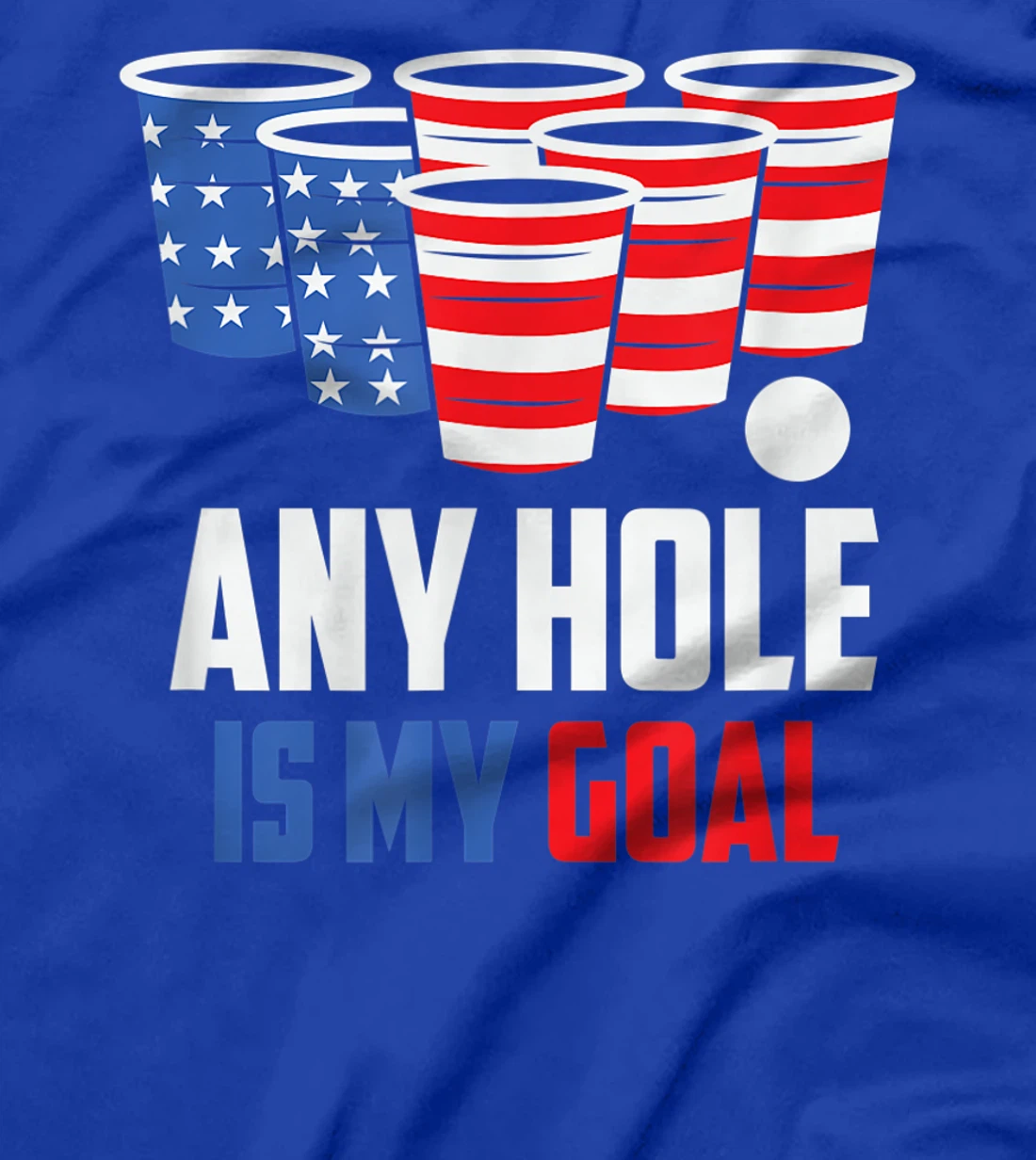 USA Flag Beer Pong Game 4th of July Beer any hole is my goal T-Shirt