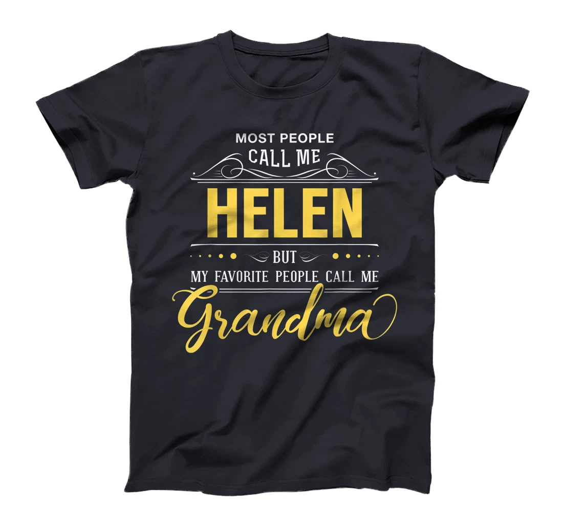 Helen Name Shirt - My Favorite People Call Me Grandma T-Shirt