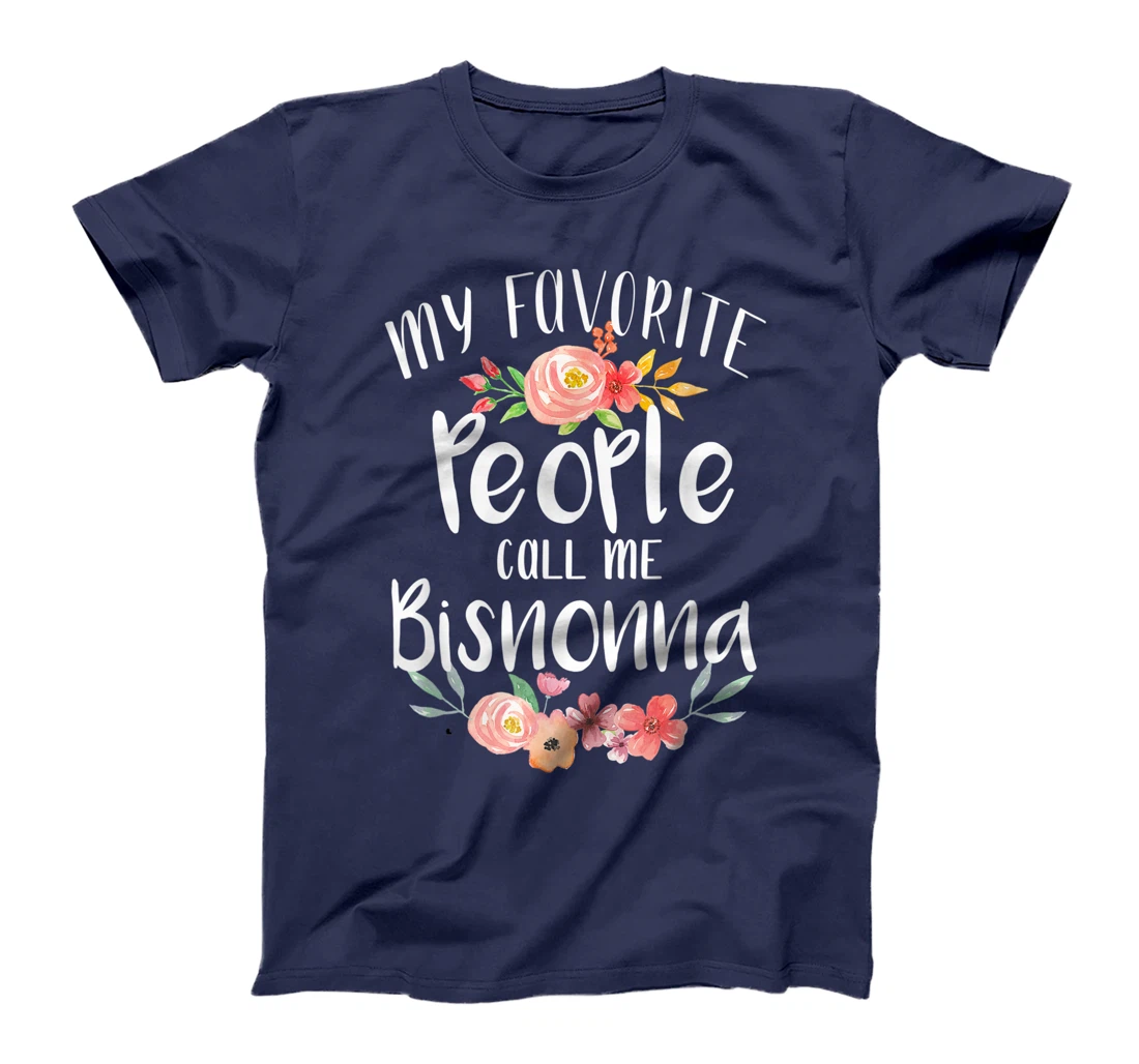 My Favorite People Call Me Bisnonna Italian Great Grandma T-Shirt