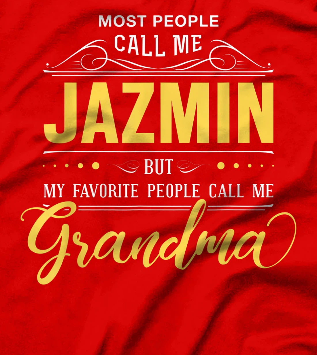 Jazmin Name Shirt - My Favorite People Call Me Grandma T-Shirt