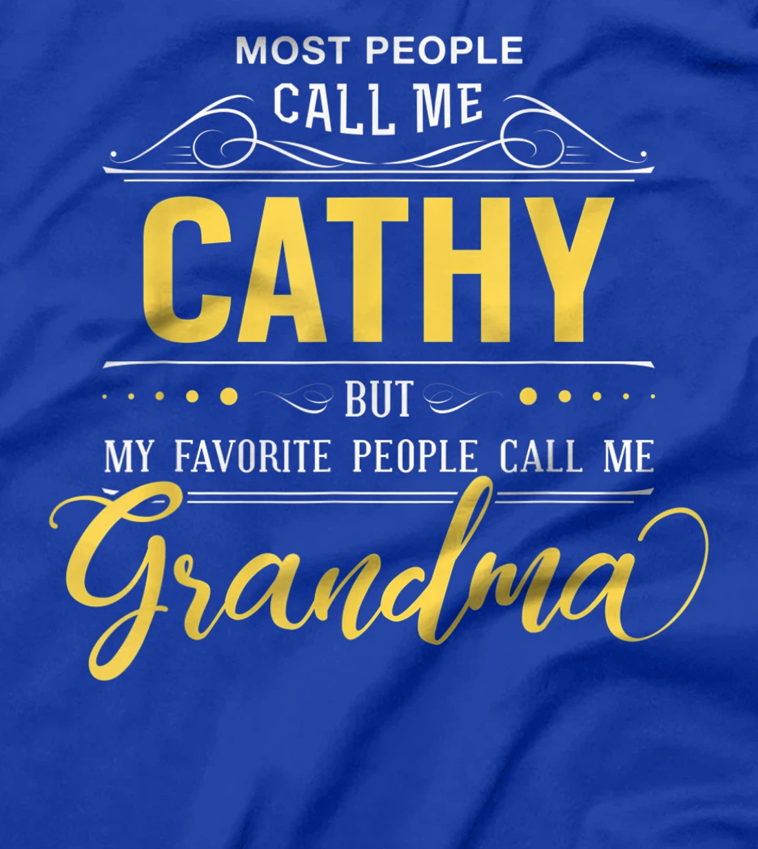 Cathy Name Shirt - My Favorite People Call Me Grandma T-Shirt