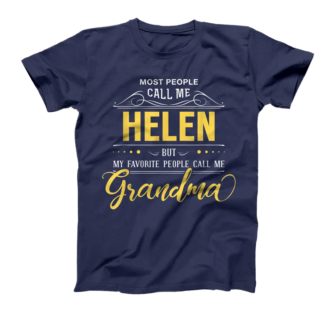 Helen Name Shirt - My Favorite People Call Me Grandma T-Shirt