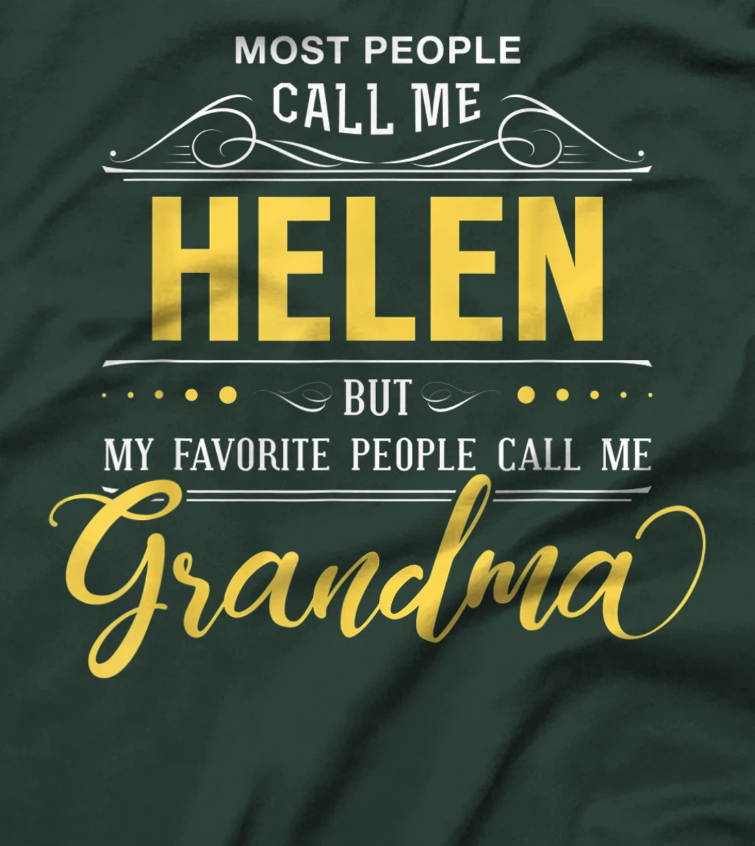 Helen Name Shirt - My Favorite People Call Me Grandma T-Shirt