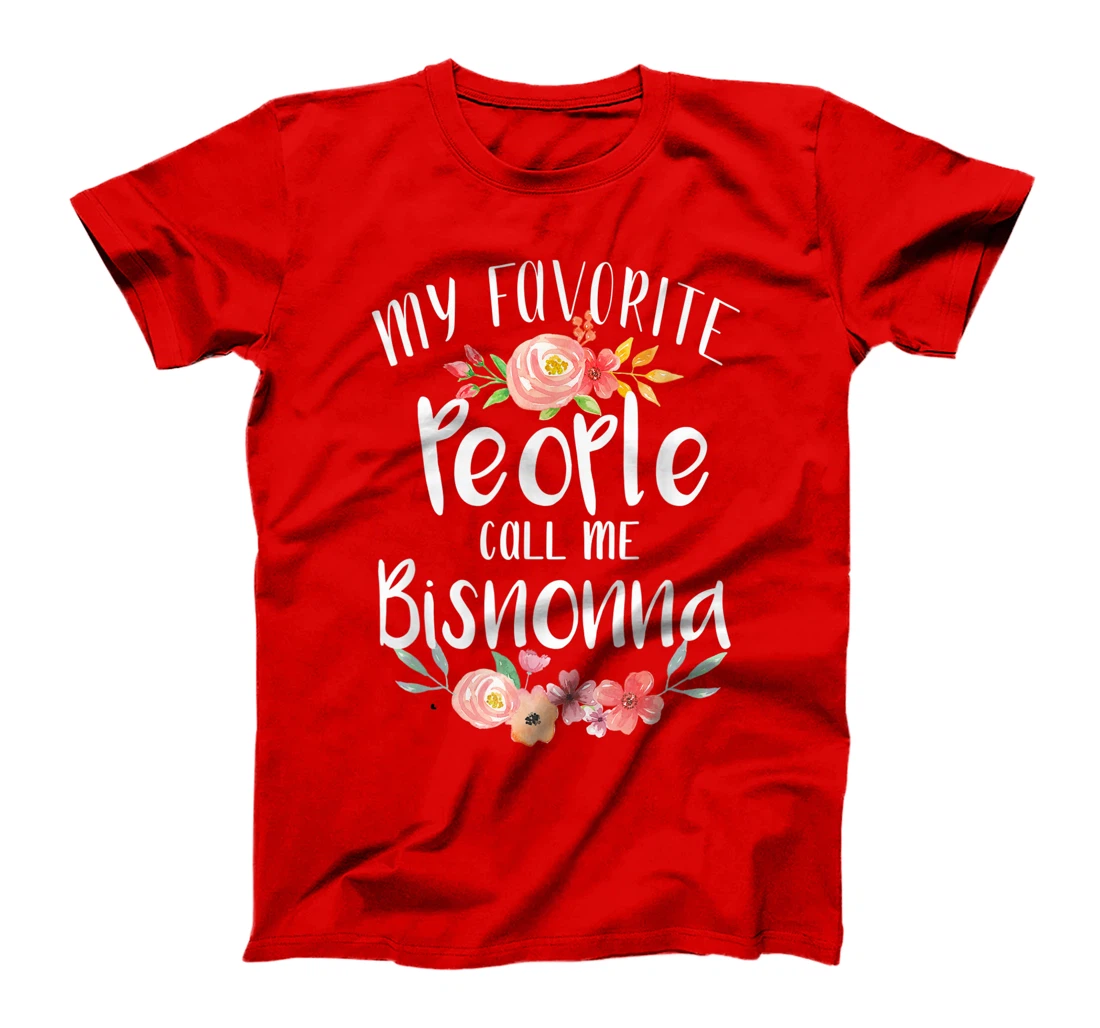 My Favorite People Call Me Bisnonna Italian Great Grandma T-Shirt