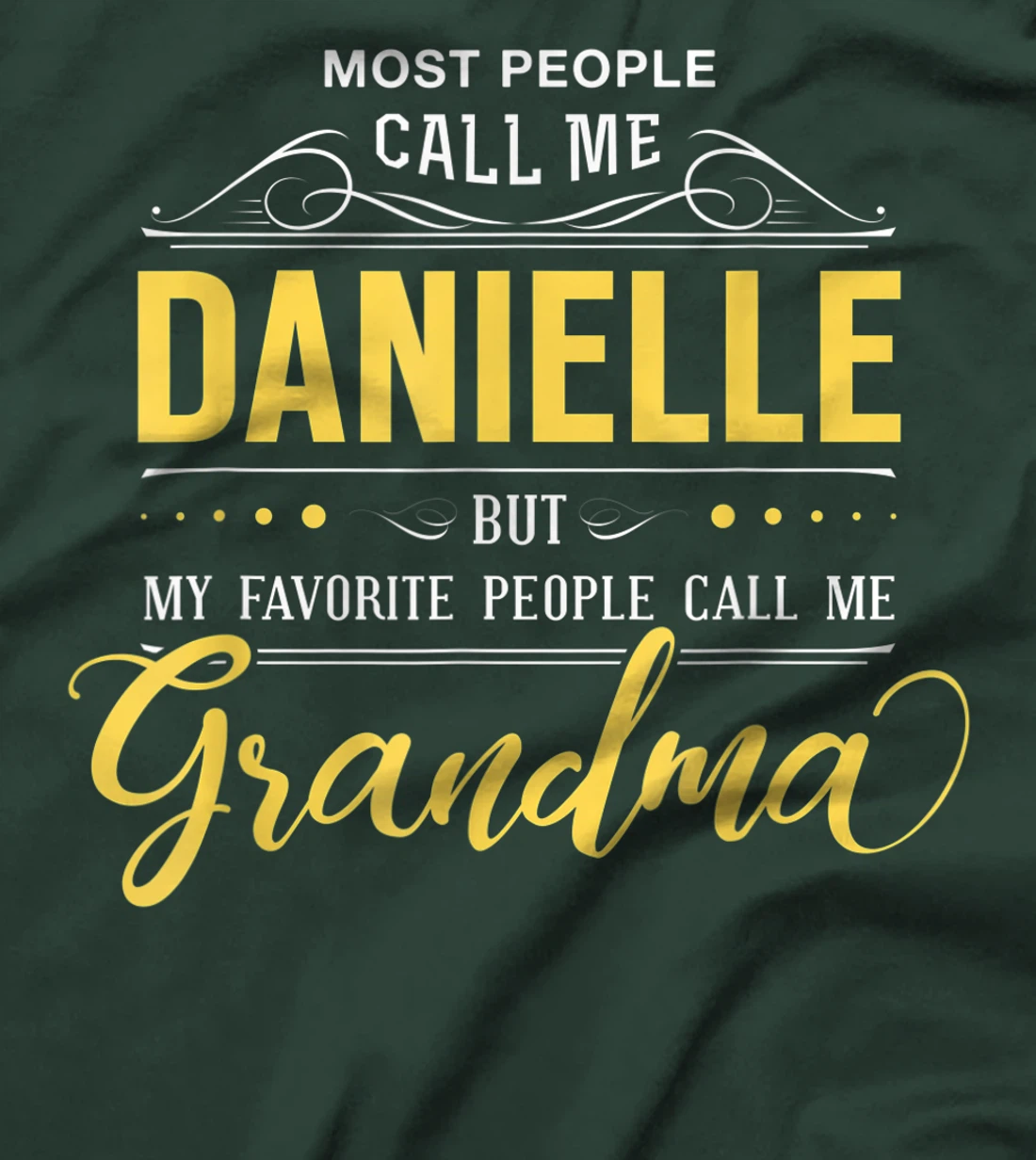 Danielle Name Shirt - My Favorite People Call Me Grandma T-Shirt