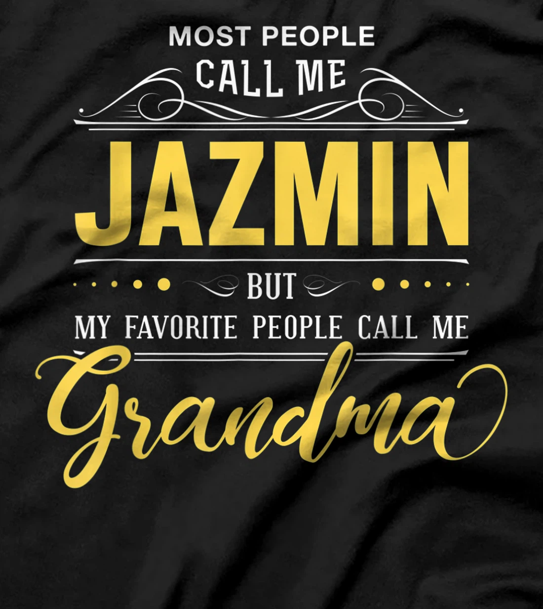 Jazmin Name Shirt - My Favorite People Call Me Grandma T-Shirt