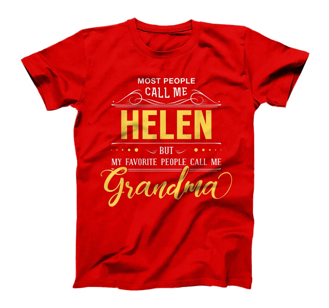 Helen Name Shirt - My Favorite People Call Me Grandma T-Shirt