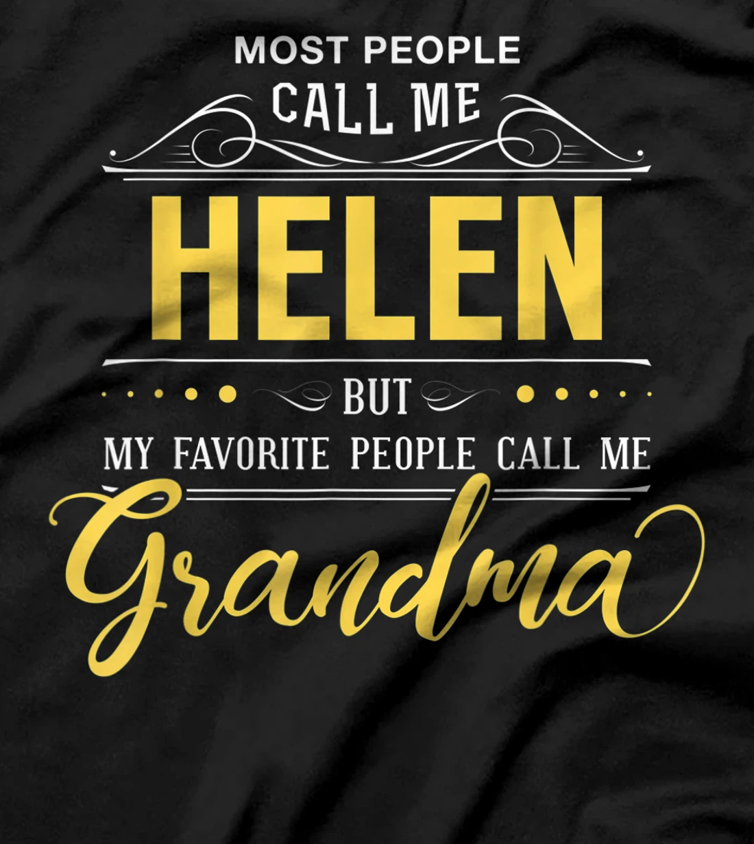 Helen Name Shirt - My Favorite People Call Me Grandma T-Shirt