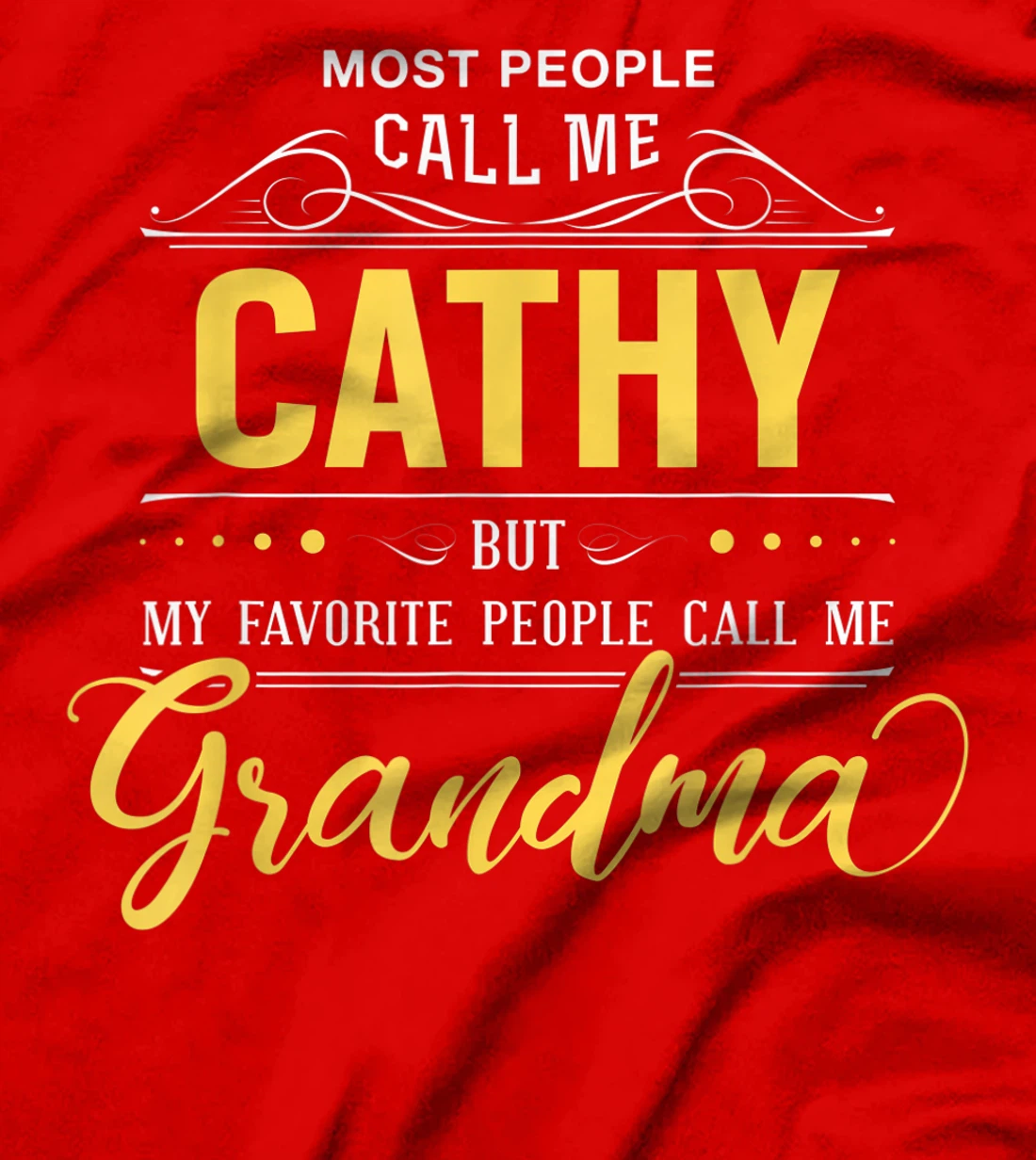 Cathy Name Shirt - My Favorite People Call Me Grandma T-Shirt