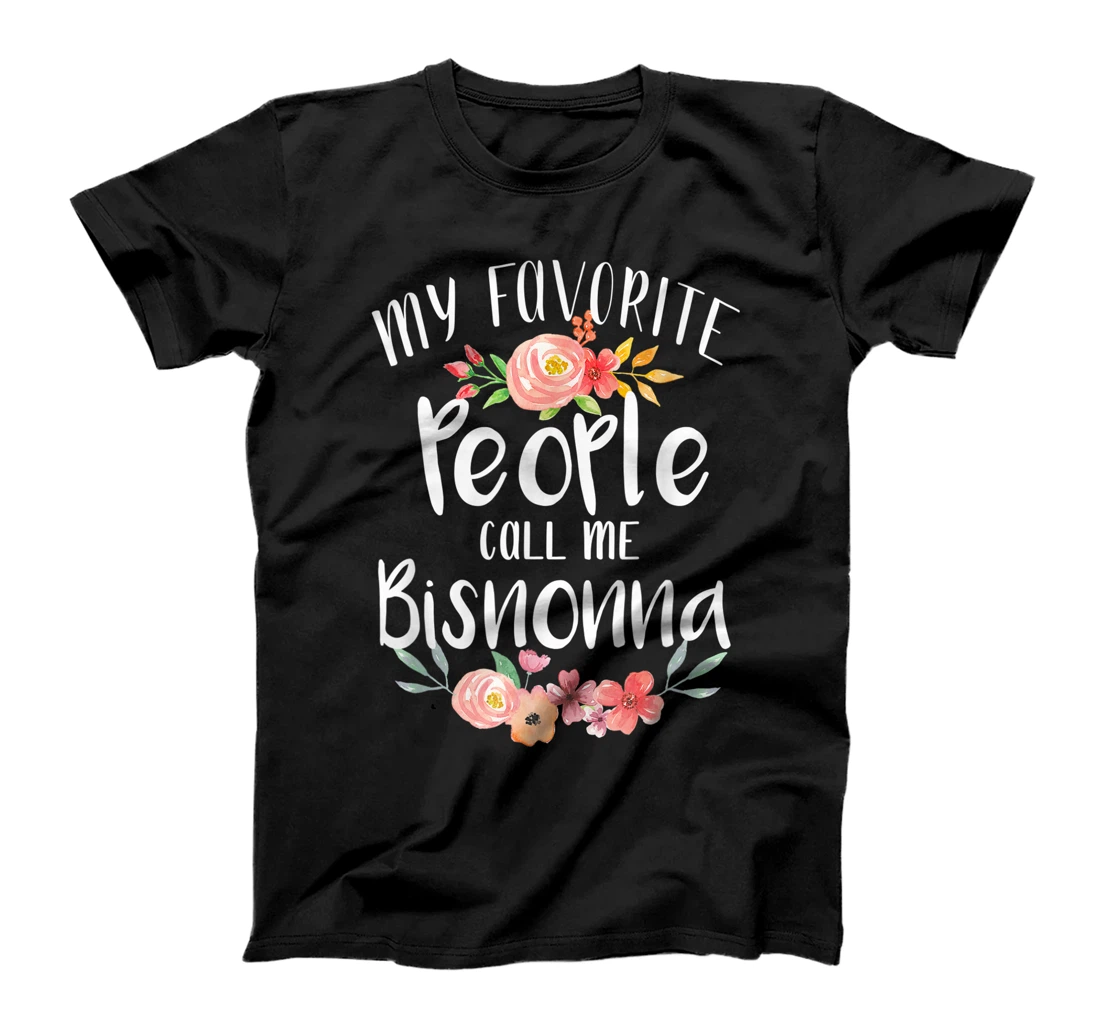 My Favorite People Call Me Bisnonna Italian Great Grandma T-Shirt