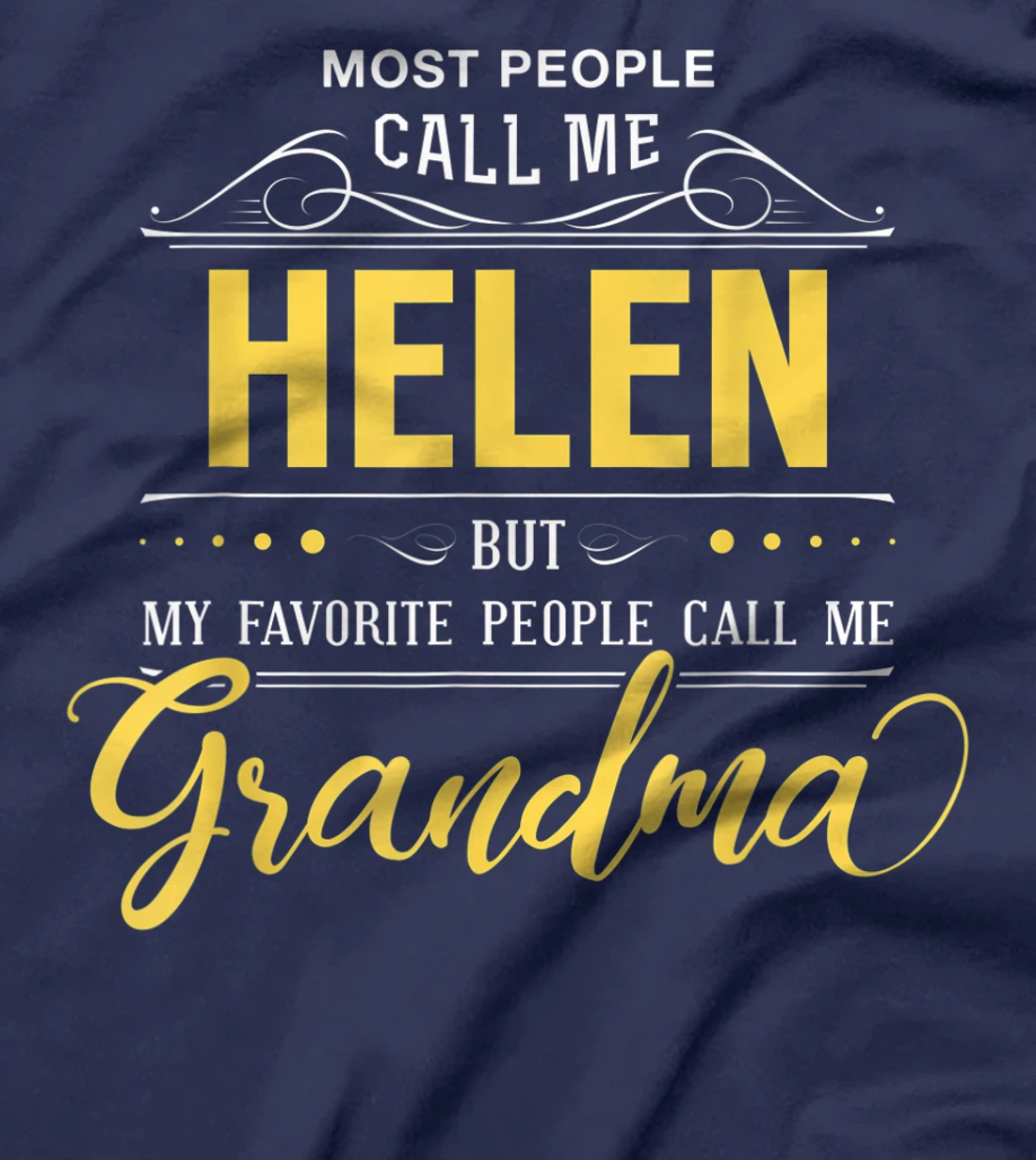 Helen Name Shirt - My Favorite People Call Me Grandma T-Shirt
