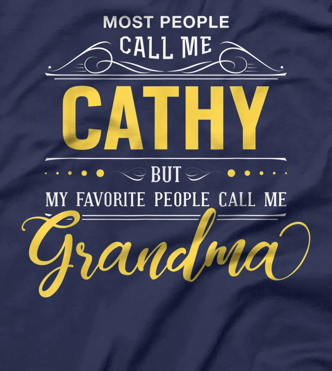 Cathy Name Shirt - My Favorite People Call Me Grandma T-Shirt